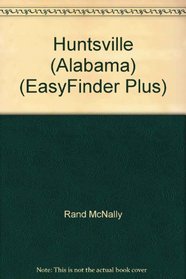 Rand McNally Huntsville Al Easyfinder Plus Map (Rand McNally Easyfinder Plus)