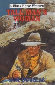Tall Man's Woman (Black Horse Western)