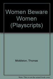 Women Beware Women and Pity in History (Playscript, 112)