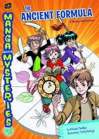 The Ancient Formula: A Mystery With Fractions (Manga Math Mysteries)