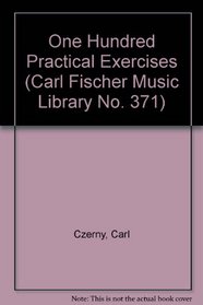 One Hundred Practical Exercises for Piano (Carl Fischer Music Library No. 371)