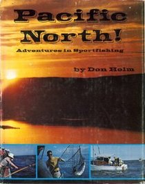 Pacific North: Sea trails for the sportsman on the North Pacific rim
