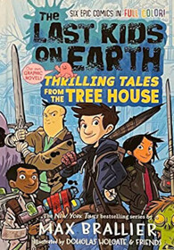 The Last Kids on Earth: Thrilling Tales from the Tree House (Last Kids on Earth)