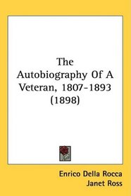 The Autobiography Of A Veteran, 1807-1893 (1898)