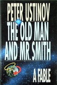 The Old Man and Mr. Smith: A Fable