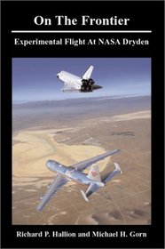 On the Frontier: Experimental Flight at Nasa Dryden