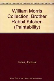 The Brother Rabbit Kitchen: From the William Morris Collection Exclusive Stencil Designs (Paintability)