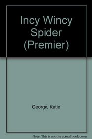 Incy Wincy Spider (Premier)