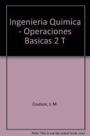Ingenieria Quimica - Operaciones Basicas 2 T (Spanish Edition)