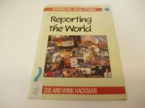 Reporting the World (Introducing Media Studies)