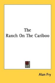 The Ranch On The Cariboo