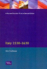 Italy 1530-1630 (Longman History of Italy Series)