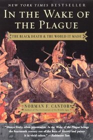 In the Wake of the Plague: The Black Death and the World It Made