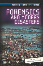 Forensics and Modern Disasters (Forensic Science Investigated 2)