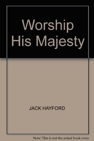 WORSHIP HIS MAJESTY