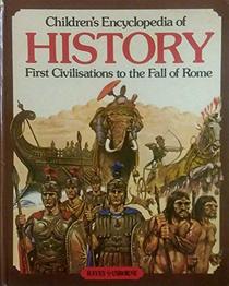 Children's Encyclopedia of History:First Civilizations to the Fall of Rome. (Picture history)