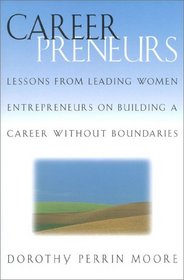 Careerpreneurs: Lessons from Leading Women Entrepreneurs on Building a Career Without Boundaries