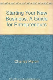 Starting Your New Business: A Guide for Entrepreneurs (Crisp Fifty-Minute Books (Paperback))