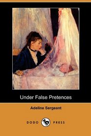 Under False Pretences (Dodo Press)