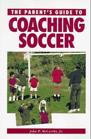 The  Parent's Guide to Coaching Soccer