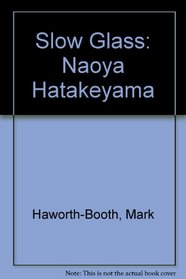 Slow Glass: Naoya Hatakeyama