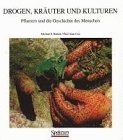Drogen, Kruter und Kulturen: Pflanzen und die Geschichte des Menschen (German Edition)