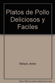 Platos de Pollo Deliciosos y Faciles (Spanish Edition)