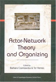 Actor-Network Theory and Organizing