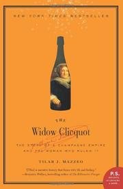 The Widow Clicquot - The Story Of A Champagne Empire And The Woman Who Ruled It