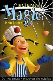 Science Magic: In the Kitchen