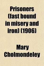 Prisoners (fast bound in misery and iron) (1906)