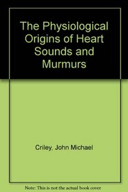Physiological Origins of Heart Sounds
