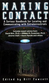 Making Contact: A Serious Handbook for Locating and Communication With Extraterrestrials