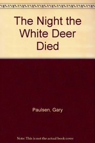 THE NIGHT THE WHITE DEER DIED