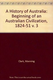 A History of Australia: The Beginning of Australian Civilization