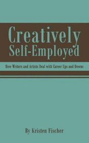 Creatively Self-Employed: How Writers and Artists Deal with Career Ups and Downs