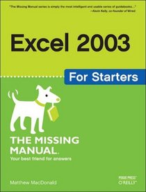 Excel 2003 for Starters: The Missing Manual