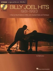 Billy Joel Hits: 1981-1993: A Step-by-Step Breakdown of Billy Joel's Keyboard Styles and Techniques