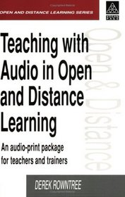 Teaching With Audio in Open and Distance Learning: An Audio-Print Package for Teachers and Trainers (Open and Distance Learning)
