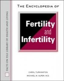 The Encyclopedia of Fertility and Infertitlity (Library of Health and Living)