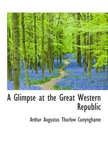 A Glimpse at the Great Western Republic