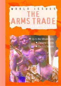 The Arms Trade (World Issues)