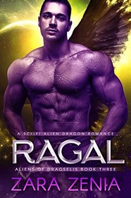 Ragal: A Sci-Fi Alien Dragon Romance (Aliens of Dragselis)