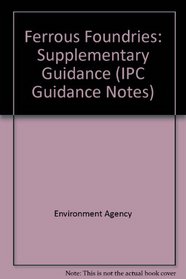 Ferrous Foundries: Supplementary Guidance (IPC Guidance Notes)