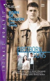 Born Of Passion (Firstborn Sons) (Intimate Moments, 1094)