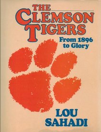 The Clemson Tigers: From 1896 to glory