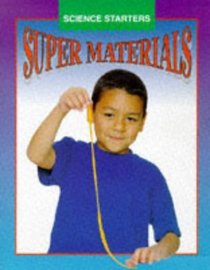 Super Materials (Science Starters S.)