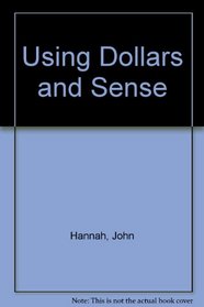 Using Dollars and Sense
