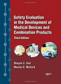 Safety Evaluation in the Development of Medical Devices and Combination Products, Third Edition