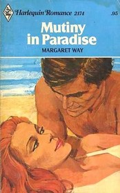 Mutiny in Paradise (Harlequin Romance, No 2174)